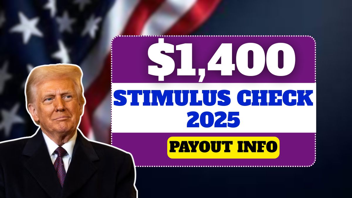 $1,400 Stimulus Check 2025: Eligibility Criteria, Timeline, and Payout Info