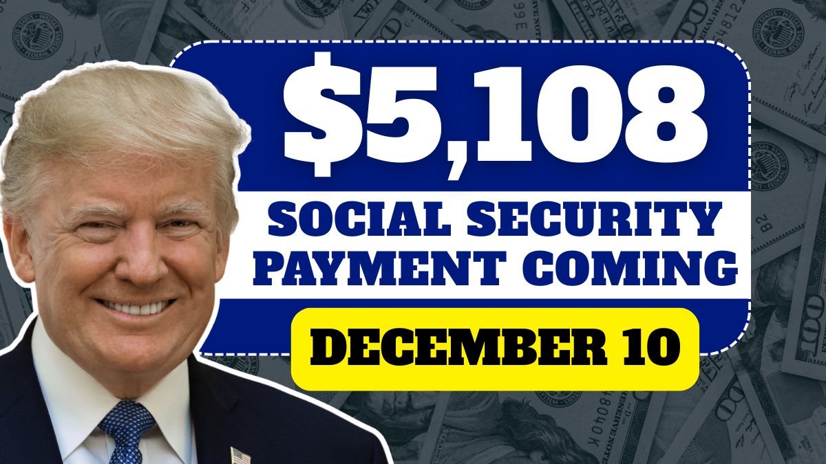 $5,108 Social Security Payment Coming December 10