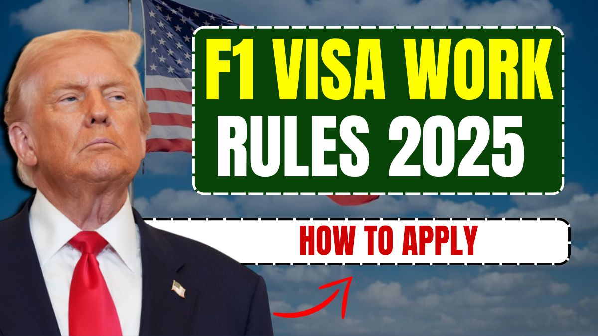 F1 Visa Work Rules 2025 Updated: New Opportunities, Key Eligibility, and How to Apply