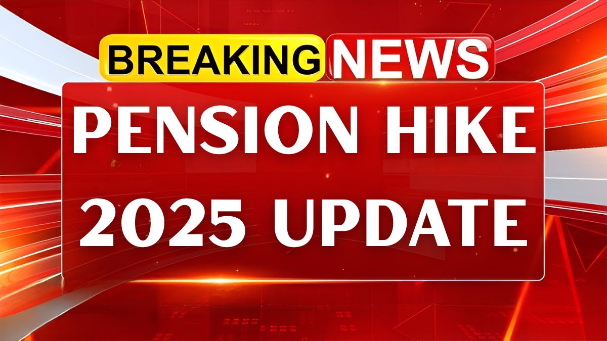 Pension Hike 2025