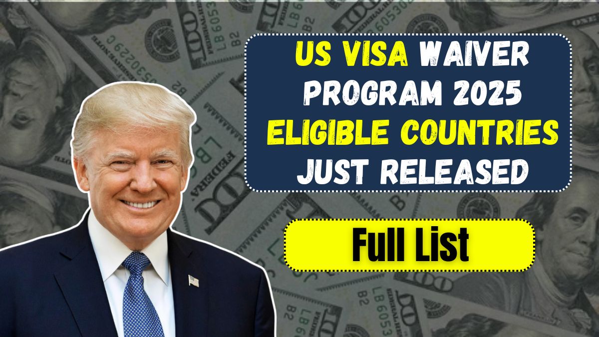 US Visa Waiver Program 2025: New Full List of Eligible Countries Just Released